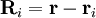 \mathbf{R}_{i} = \mathbf{r} - \mathbf{r}_i