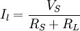 I_{l}=\frac{V_{S}}{R_{S}+R_{L}}\,
