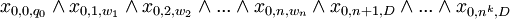x_{0,0,q_0}\wedge x_{0,1,w_1}\wedge x_{0,2,w_2}\wedge ...\wedge x_{0,n,w_n}\wedge x_{0,n+1,D}\wedge ...\wedge x_{0,n^k,D}