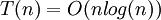 T(n) = O(n log(n))\,