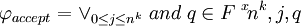 \varphi_{accept} = \lor_{0\le j\le n^k} \;and\; {q\in F}\; ^x\!n^k,j,q 